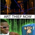 Art thief then vs art thief now