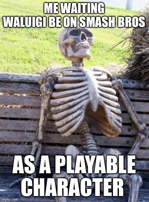 And we're still waiting... - meme