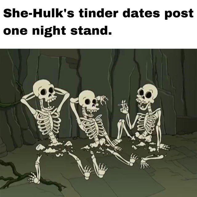 She Hulk's tinder dates - meme