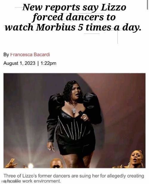 Lizzo forced dnacers to watch Morbius 5 times a day - meme