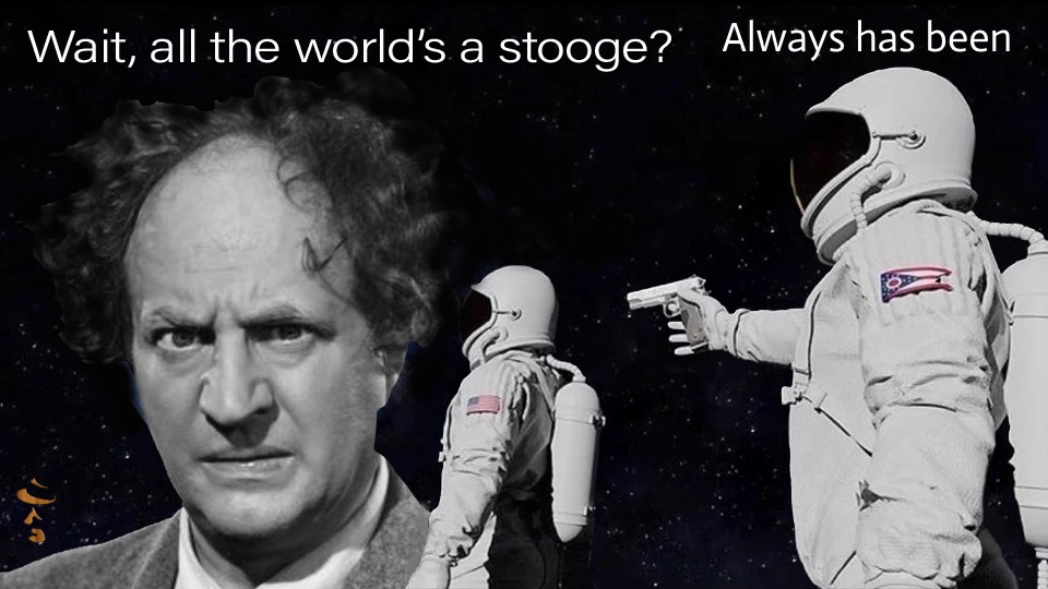 All The World's A Stooge - meme