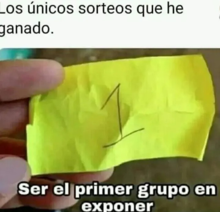 XD eso es verdad, nunca he ganado otro sorteo - meme