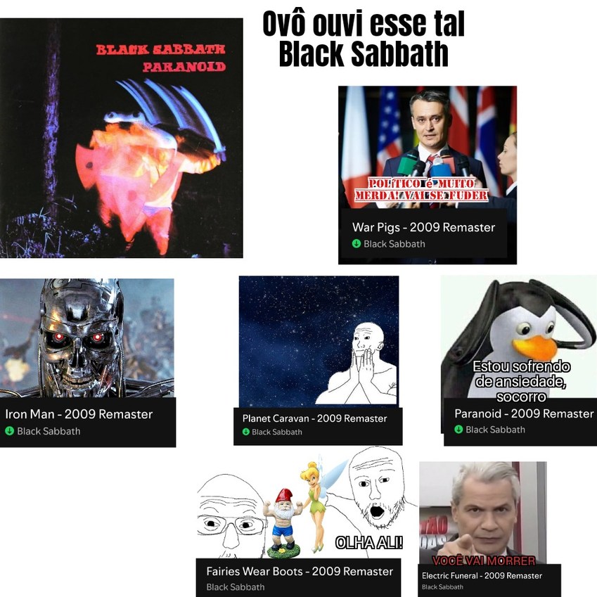 Black Sabbath é bão demais! (Esse album então, só predeira!) - meme