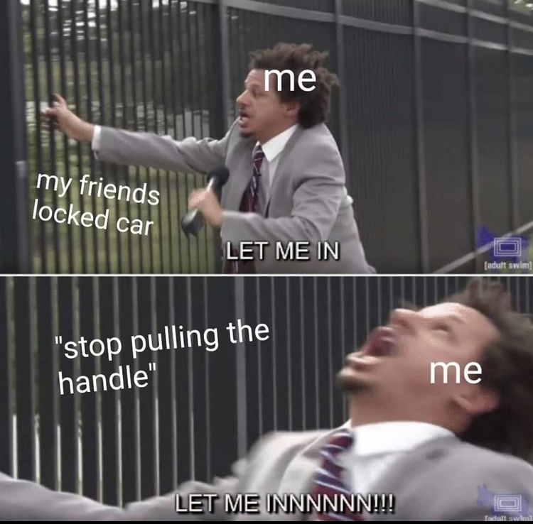 stop pulling on the handle - meme