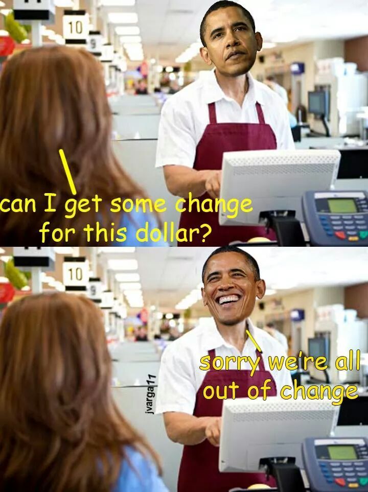 Barack Obama has no change - meme