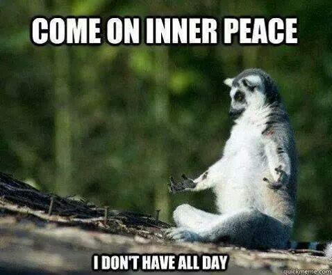 inner peace... pfffttt... - meme