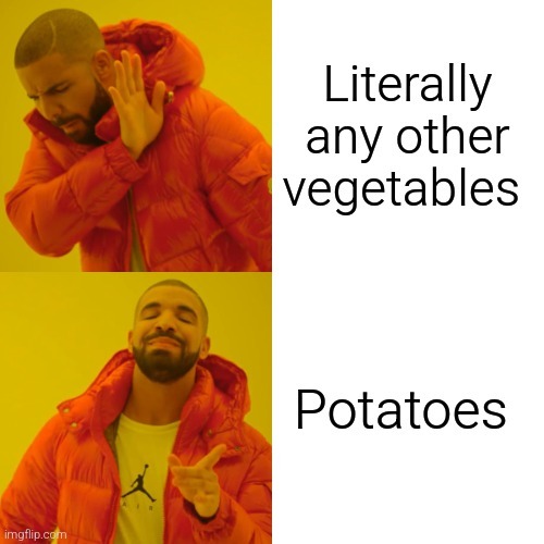 Potatoes....! - meme