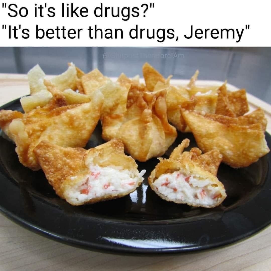 It’s better than drugs, Jeremy. It’s LEGOs - meme