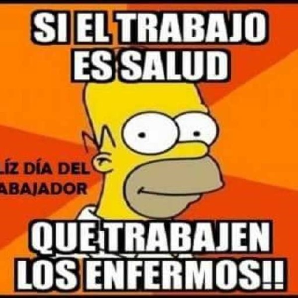 Feliz día del trabajador!!! - meme