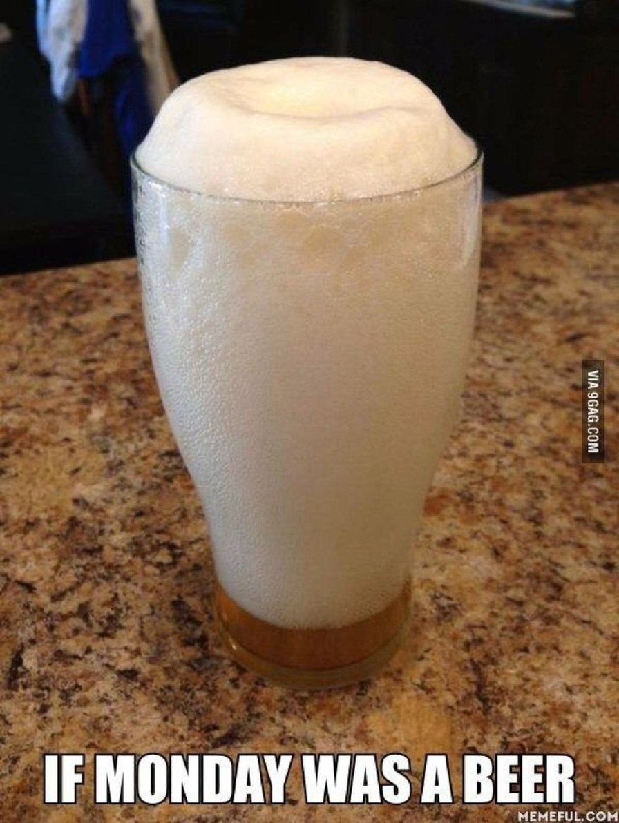 If Monday was a beer - meme