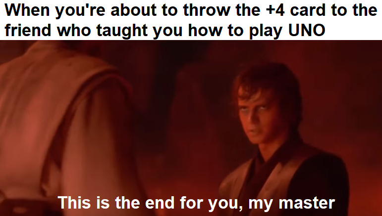Be a bad friend, be Anakin - meme