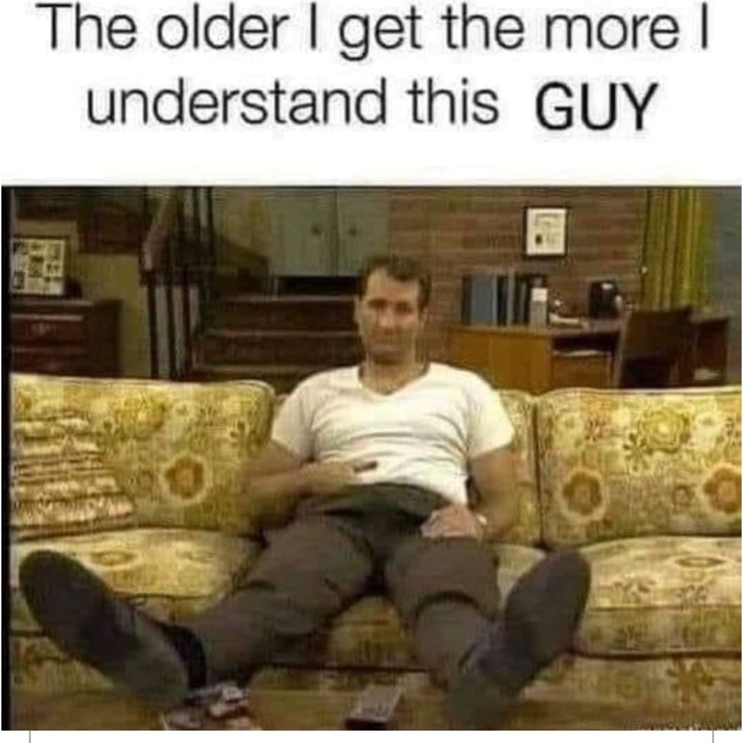 The older I get... - meme