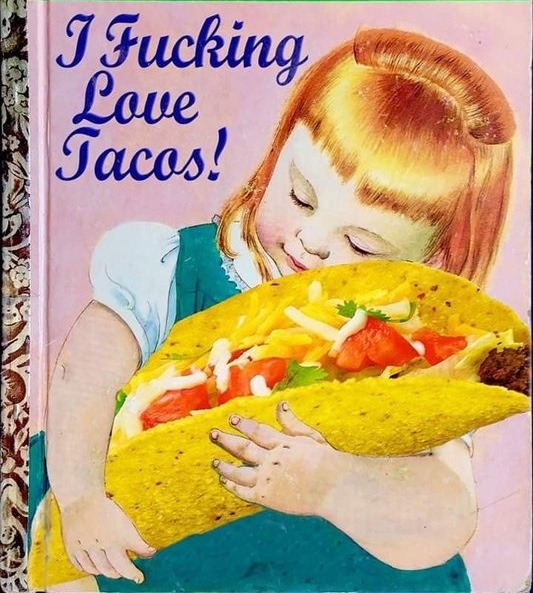 Taco Tuesday’s are a holy day, change my mind. - meme