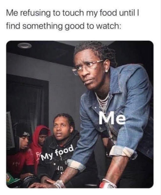 my food vs something to watch - meme