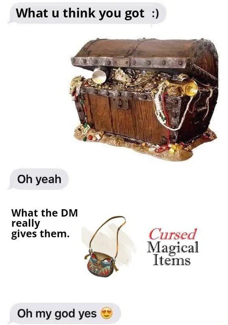 DM promised loot, gave you emotional trauma instead - meme