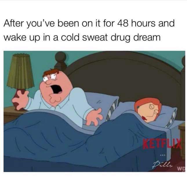 Hate those drug dreams - meme