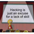think of hacking as an excuse