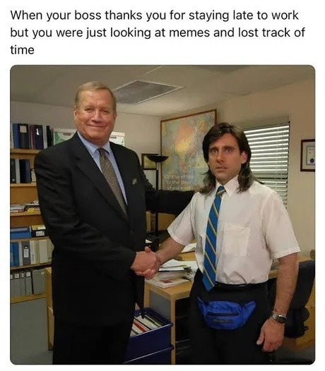 Boss thinks I'm dedicated but I was just deep in memes