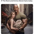 The Rock and Emma stone baby