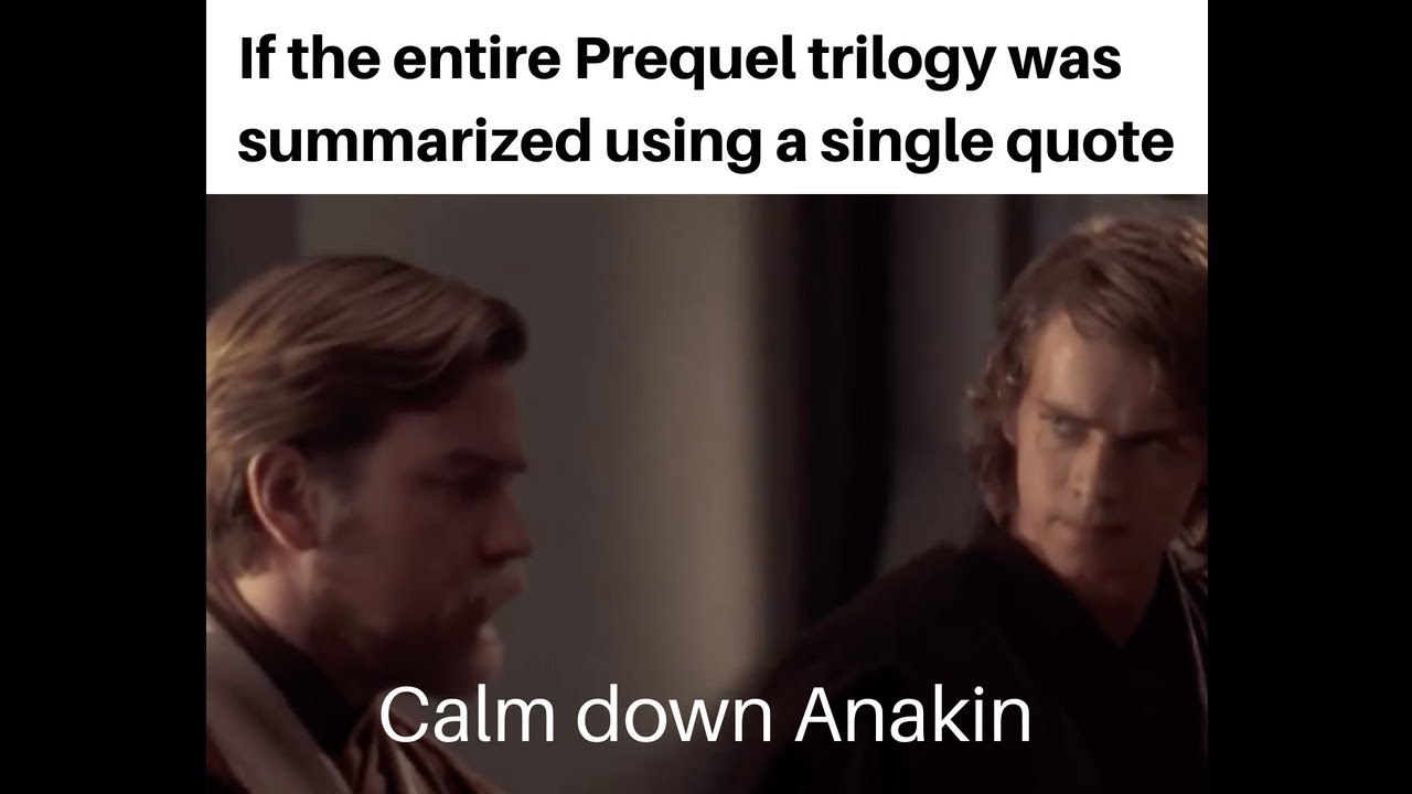 Calm down Anakin - meme