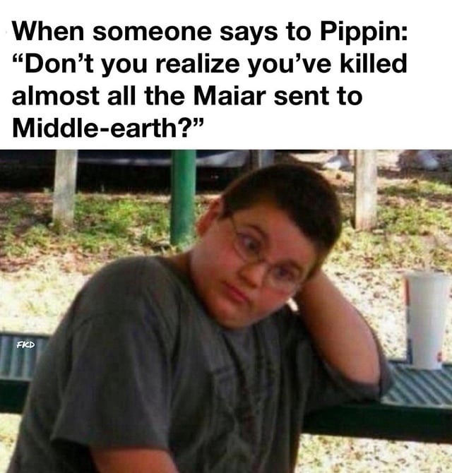 Pippin: accidental slayer of divine beings - meme