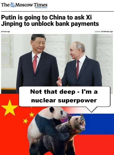 Putin is going to China to ask Xi Jinping to unblock bank payments - meme