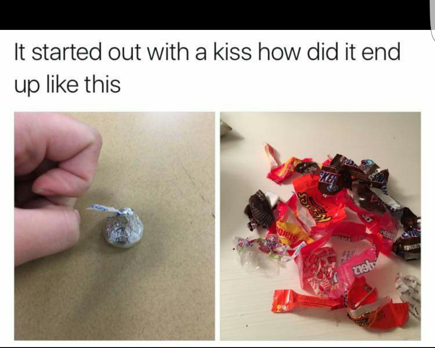 can't get a real kiss so yu stick to the chocolates. - meme