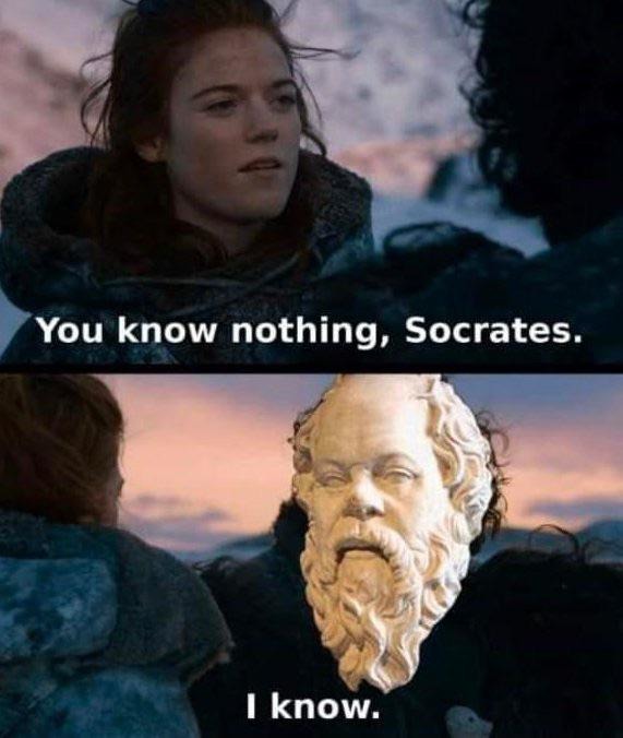 You know nothing, Socrates - meme
