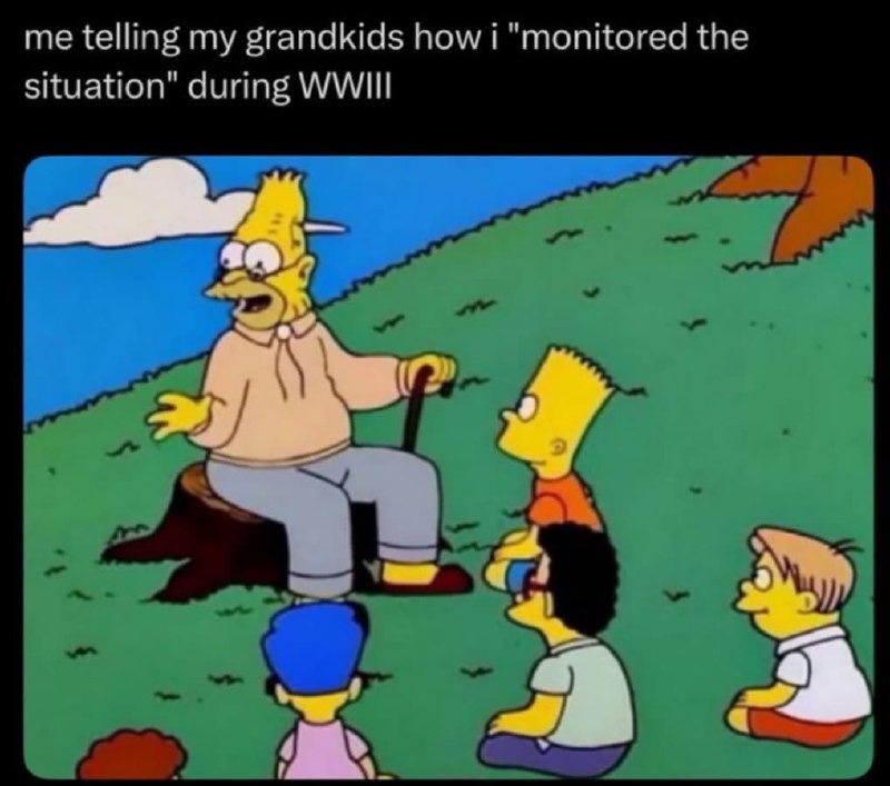 Told my grandkids I bravely monitored WWIII - meme