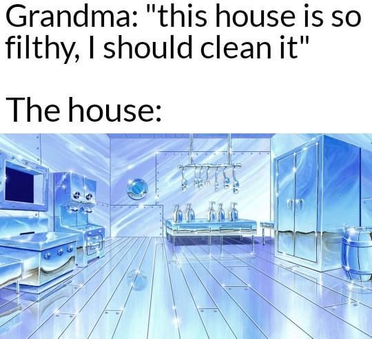But granmda, it is clean - meme