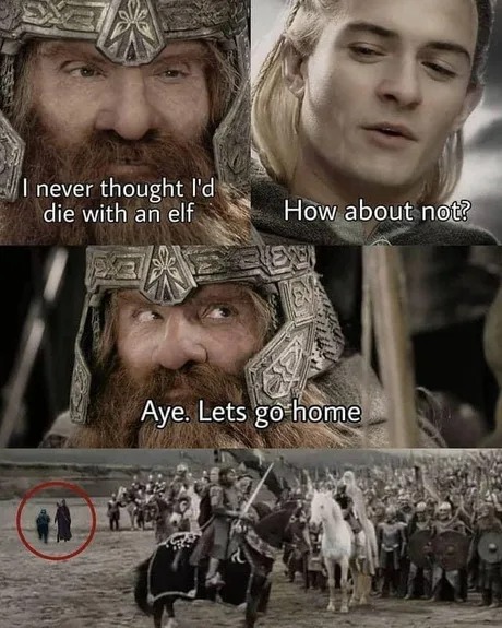 Gimli and Legolas left before the last battle against Sauron - meme