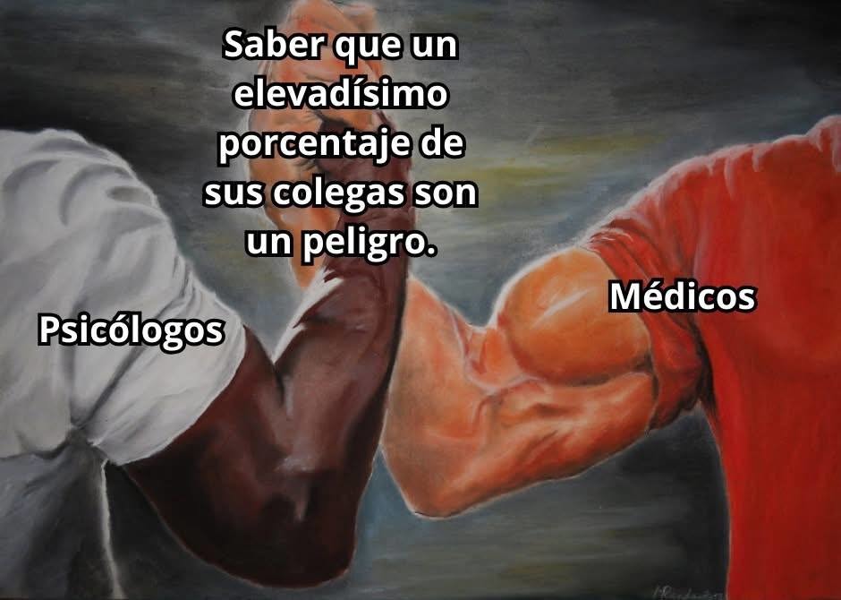 cuando descubres que muchos médicos y psicólogos son un peligro - meme