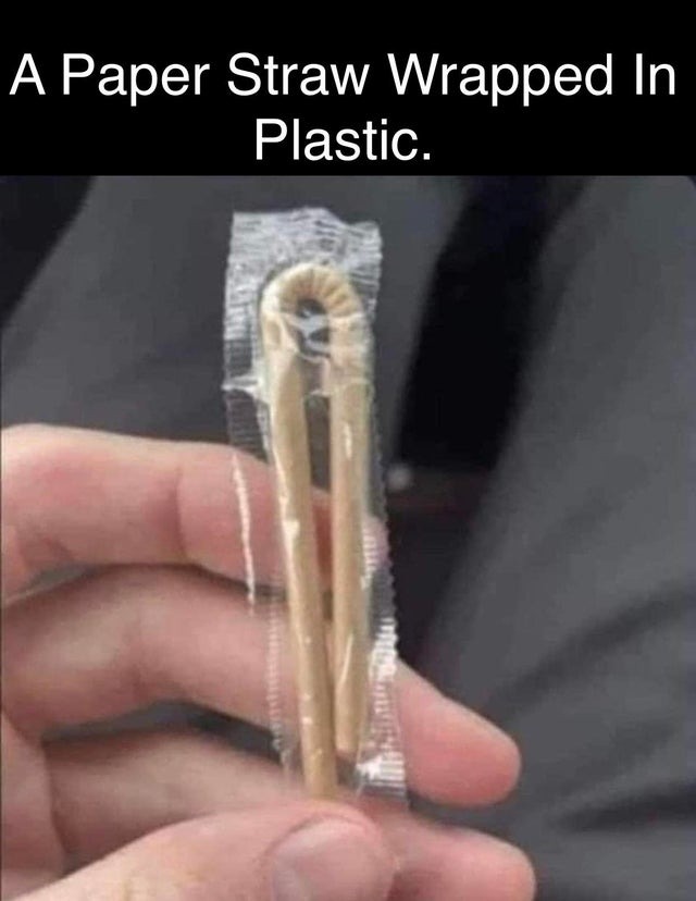 Paper straw in plastic - meme