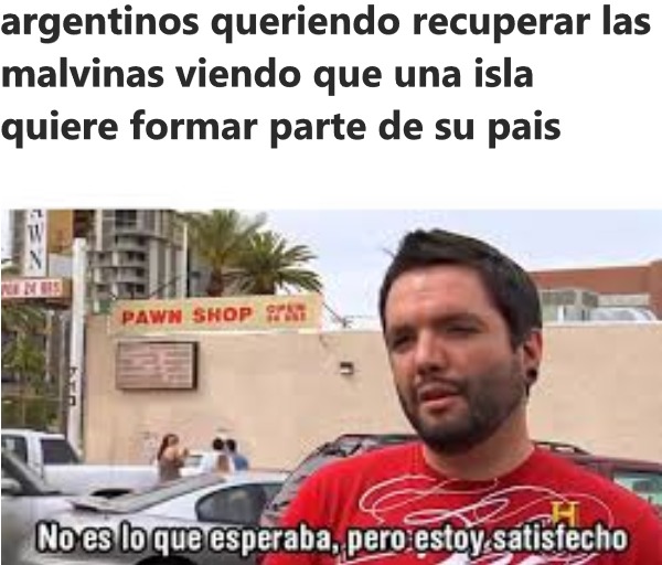 contexto: annobon una isla que  quiere pertenecer como un estado argentino , lo cual parece que no sera tan necesario recuperar malvinas o tal vez si - meme