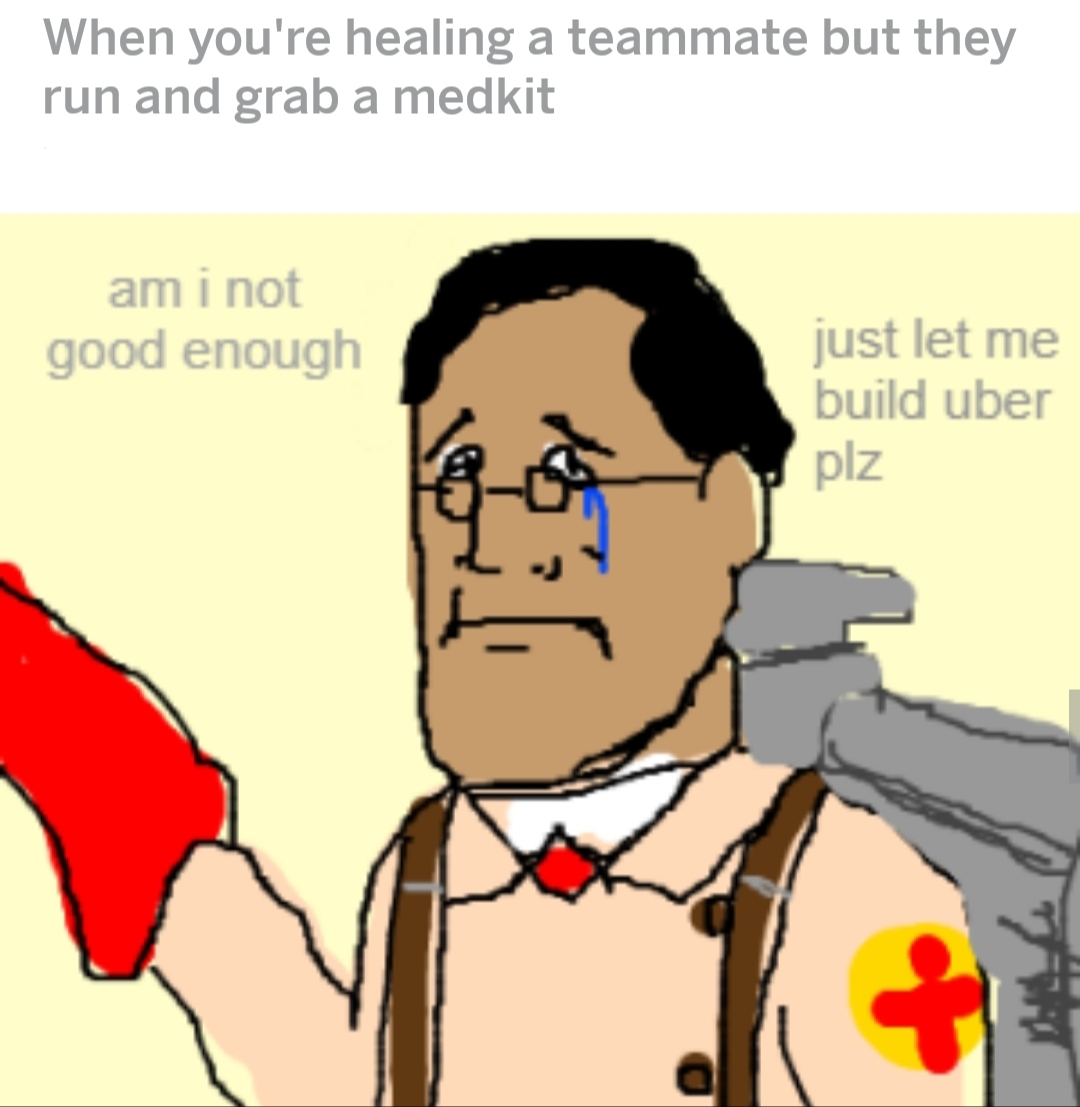 As a medic main, I cri - meme