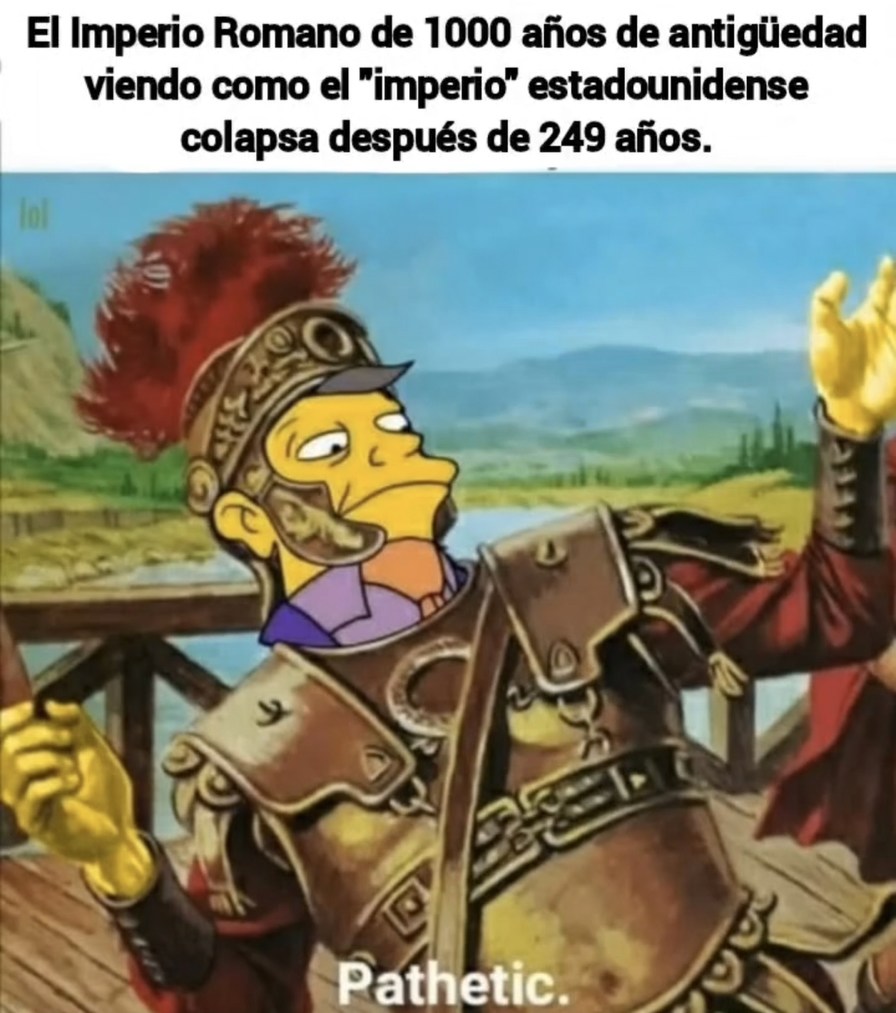 El Imperio Romano mirando al de EEUU colapsar en 249 años: pathetic - meme