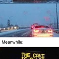 Wait, should you drive with cake at all?