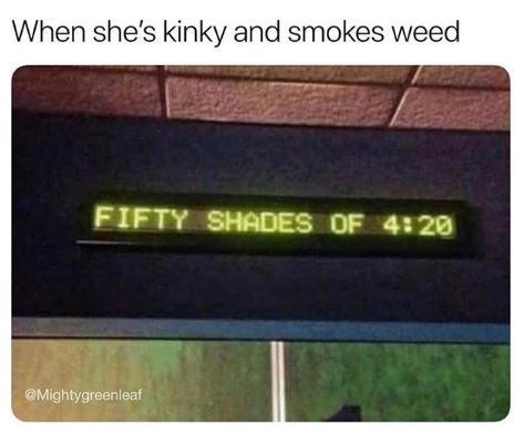 Fifty Shades of 420 - meme