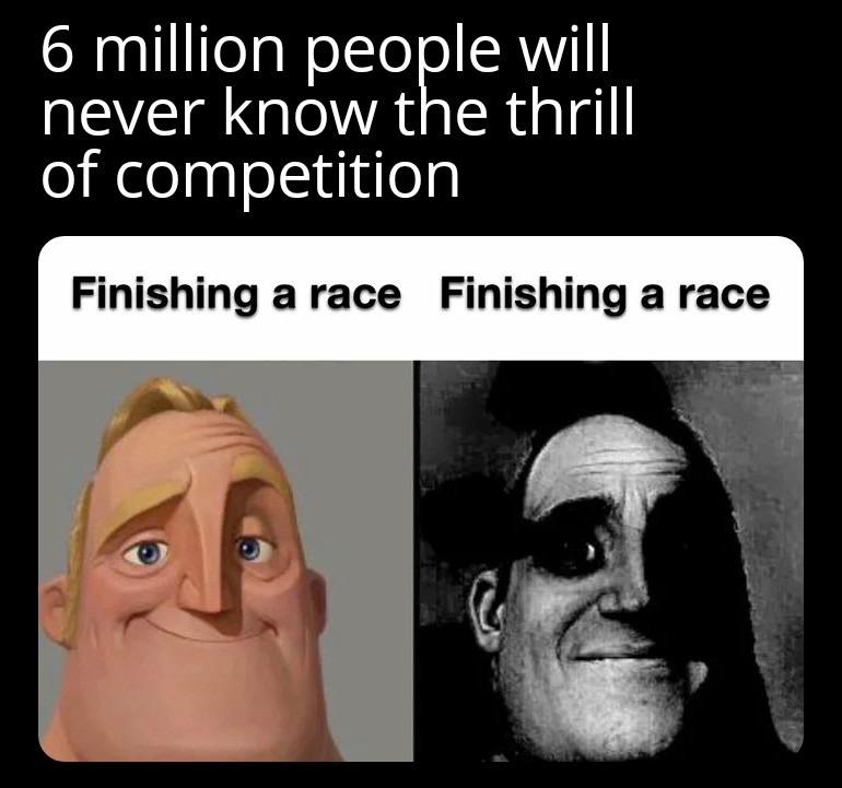 Race to win, not to come in second - meme
