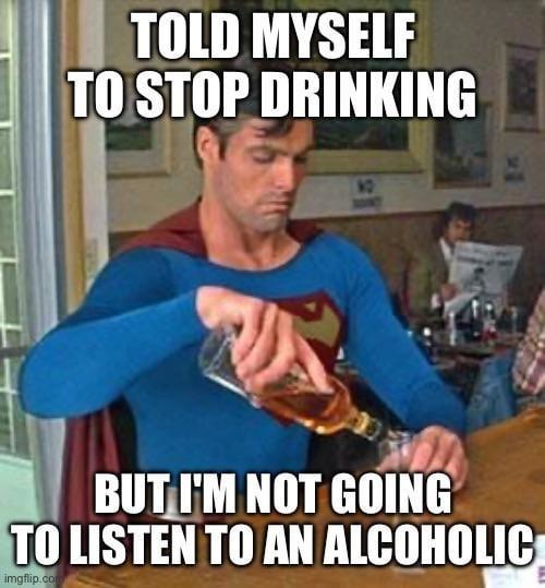 Me arguing with myself about quitting... while opening another bottle - meme