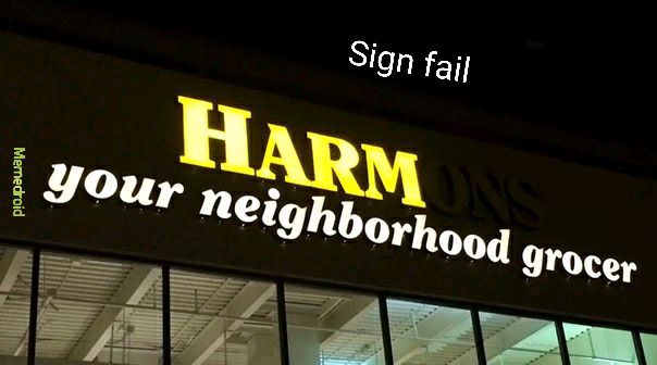 Harm your neighborhood grocer - meme