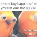 Money doesn't buy happiness