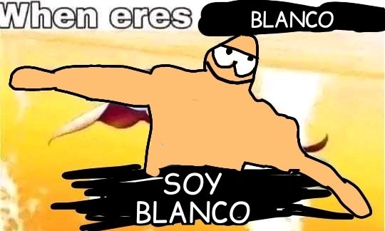 when eres blanco: - meme