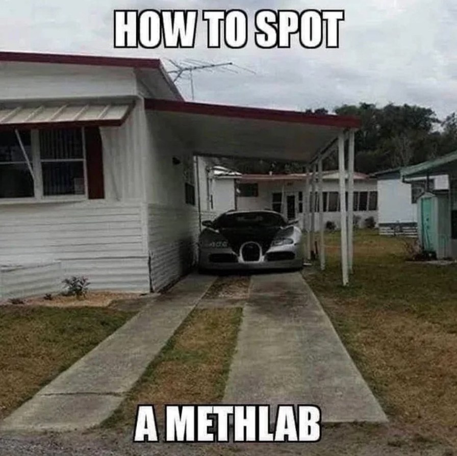 Spotting a meth lab is easy - meme