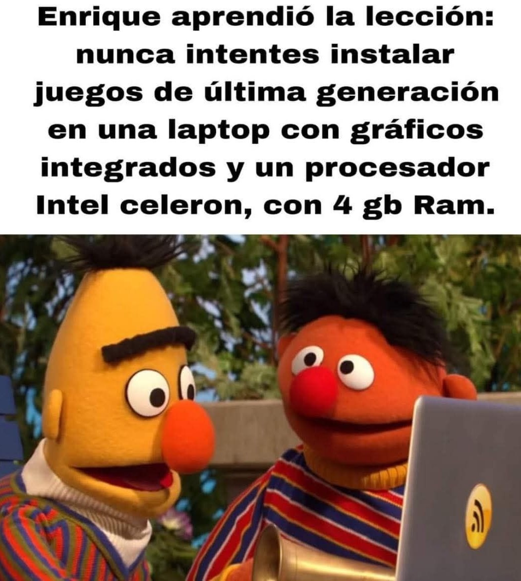 Enrique aprendió que el Celeron no es pa juegos modernos - meme