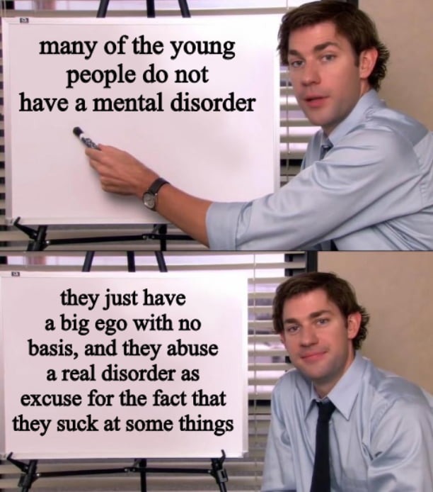 Jim Halpert explaining why young people don't actually have any mental disorder - meme