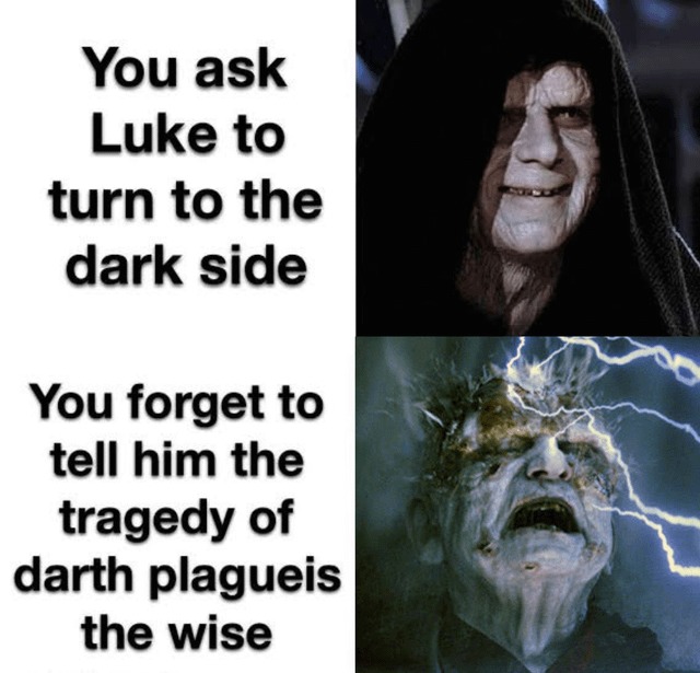 The tragedy of Darth Plagueis the wise - meme