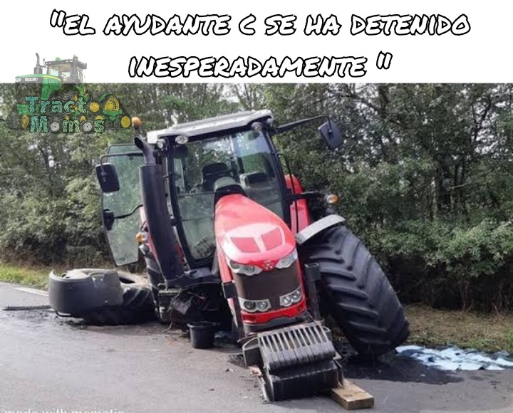 Que le habrá pasado al pobre tractor - meme
