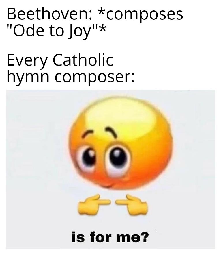 That one song at every Mass... - meme