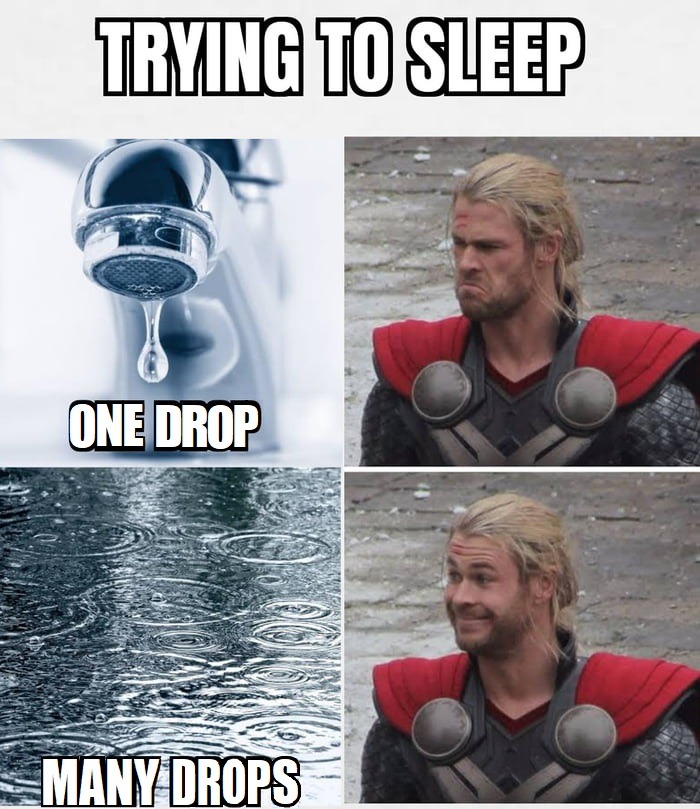 Trying to sleep hearing drops - meme